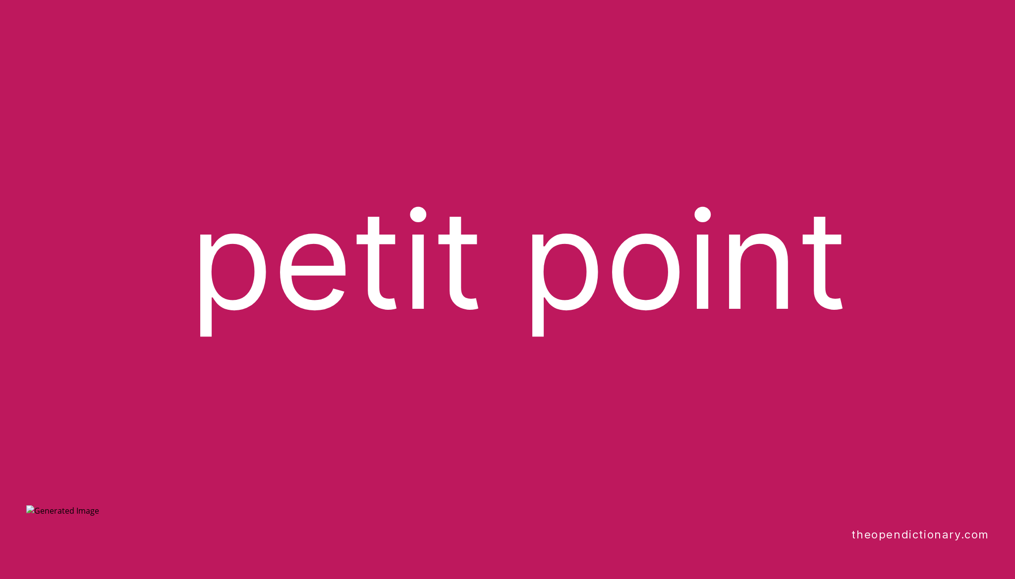 Petit point Meaning of Petit point Definition of Petit point Example of Petit point